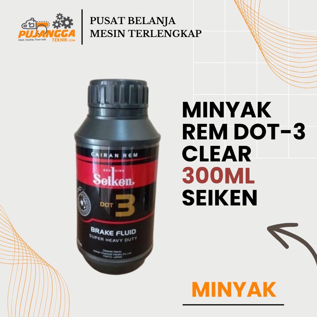 MINYAK REM DOT-3 CLEAR 300ml SEIKEN