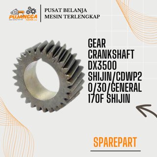 GEAR CRANKSHAFT DX3500 SHIJIN/CDWP20/30/GENERAL170F SHIJIN