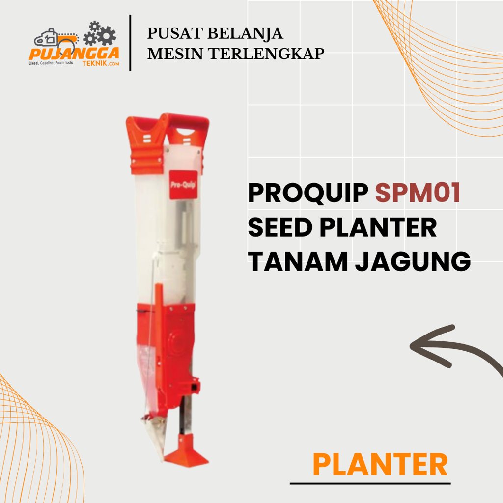 PROQUIP SPM01 SEED PLANTER TANAM JAGUNG